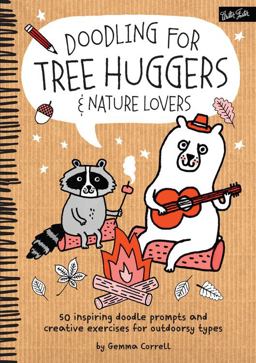 Doodling for Tree Huggers and Nature Lovers 50 Inspiring Doodle Prompts and Creative Exercises for Outdoorsy Types  9781633220522 Front Cover