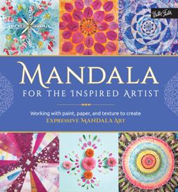 Mandala for the Inspired Artist Working with Paint, Paper, and Texture to Create Expressive Mandala Art  9781633220720 Front Cover