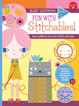 Fun with Stitchables! Easy Patterns to Cross-Stitch and Sew  9781633220867 Front Cover
