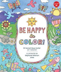 Be Happy and Color! Mindful Activities and Coloring Pages for Kids  9781633221017 Front Cover