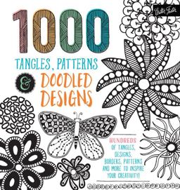 1,000 Tangles, Patterns and Doodled Designs Hundreds of Tangles, Designs, Borders, Patterns and More to Inspire Your Creativity!  9781633221437 Front Cover