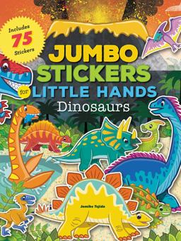 Jumbo Stickers for Little Hands: Dinosaurs Includes 75 Stickers  9781633222311 Front Cover