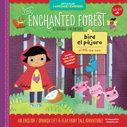 Lift-A-Flap Language Learners: the Enchanted Forest An English/Spanish Lift-A-Flap Fairy Tale Adventure  9781633222427 Front Cover