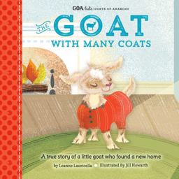 GOA Kids - Goats of Anarchy: the Goat with Many Coats A True Story of a Little Goat Who Found a New Home  9781633223332 Front Cover