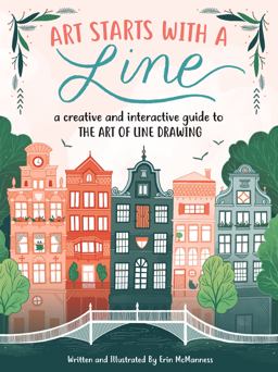 Art Starts with a Line A Creative and Interactive Guide to the Art of Line Drawing  9781633224810 Front Cover