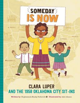 Someday Is Now Clara Luper and the 1958 Oklahoma City Sit-Ins  9781633224988 Front Cover