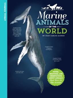 Animal Journal: Marine Animals of the World Notes, Drawings, and Observations about Animals That Live in the Ocean  9781633225169 Front Cover