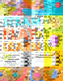 STEAM Play and Learn 20 Fun Step-By-step Preschool Projects about Science, Technology, Engineering, Art, and Math!  9781633225268 Front Cover