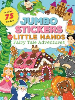 Jumbo Stickers for Little Hands: Fairy Tale Adventures Includes 75 Stickers  9781633225466 Front Cover