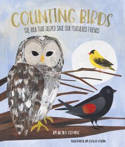 Counting Birds The Idea That Helped Save Our Feathered Friends  9781633226043 Front Cover