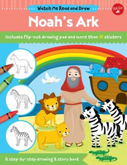 Watch Me Read and Draw: Noah's Ark A Step-By-step Drawing and Story Book  9781633227644 Front Cover