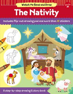 Watch Me Read and Draw: the Nativity A Step-By-step Drawing and Story Book  9781633227668 Front Cover