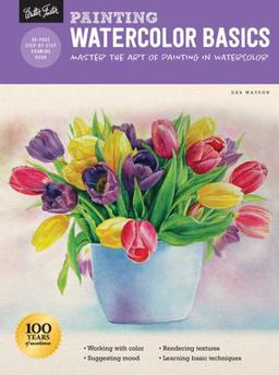 Painting: Watercolor Basics Master the Art of Painting in Watercolor 2019 9781633227897 Front Cover