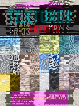 Complete Book of Textures for Artists Step-By-step Instructions for Mastering More Than 275 Textures in Graphite, Charcoal, Colored Pencil, Acrylic, and Oil  9781633228702 Front Cover