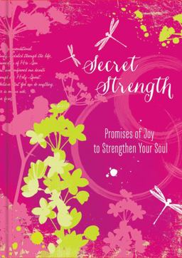 Secret Strength Promises of Joy to Strengthen Soul  9781633260221 Front Cover