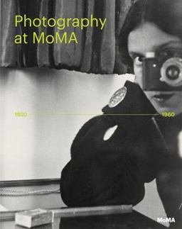 Photography at MoMA 1920 - 1960  9781633450134 Front Cover