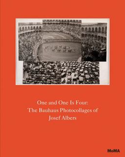 One and One Is Four: the Bauhaus Photocollages of Josef Albers  9781633450172 Front Cover