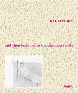 Kai Althoff: and Then Leave Me to the Common Swifts  9781633450189 Front Cover
