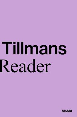 Wolfgang Tillmans: a Reader Wolfgang Tillmans: a Reader