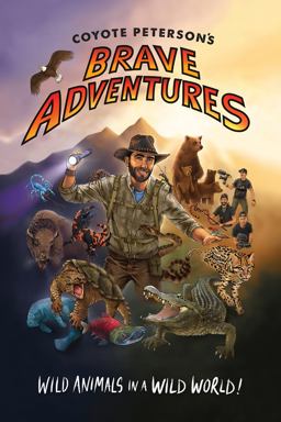 Coyote Peterson's Brave Adventures Wild Animals in a Wild World (Kids Book)  9781633535770 Front Cover