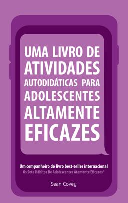 Uma Livro de Atividades Autodidaticas para Adolescentes Altamente Eficazes