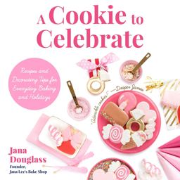 Cookie to Celebrate Recipes and Decorating Tips for Everyday Baking and Holidays  9781633537569 Front Cover