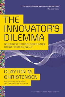 Innovator's Dilemma When New Technologies Cause Great Firms to Fail  9781633691780 Front Cover