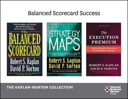 Balanced Scorecard Success: the Kaplan-Norton Collection (4 Books)