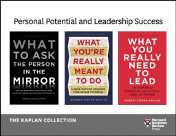 Personal Potential and Leadership Success: the Kaplan Collection (3 Books)