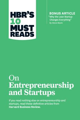 HBR's 10 Must Reads on Entrepreneurship and Startups (featuring Bonus Article Why the Lean Startup Changes Everything by Steve Blank)  9781633694385 Front Cover