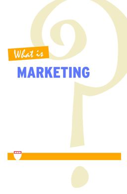 What Is Marketing?