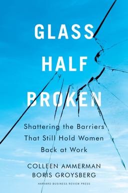 Glass Half-broken: Shattering the Barriers That Still Hold Women Back at Work  9781633695931 Front Cover