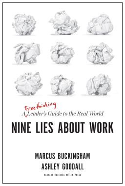 Nine Lies about Work A Freethinking Leader's Guide to the Real World  9781633696303 Front Cover