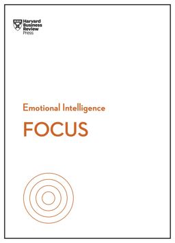 Focus (HBR Emotional Intelligence Series)  9781633696587 Front Cover