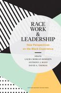 Race, Work, and Leadership New Perspectives on the Black Experience  9781633698017 Front Cover