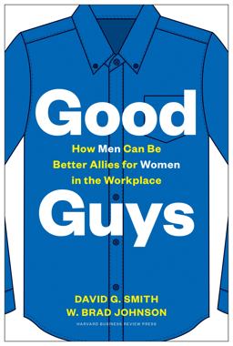 Good Guys How Men Can Be Better Allies for Women in the Workplace  9781633698727 Front Cover