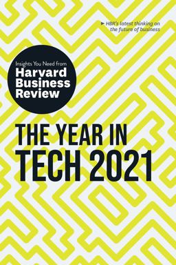 The Year in Tech, 2021: the Insights You Need from Harvard Business Review