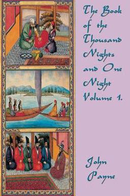 The Book of the Thousand Nights and One Night Volume 1