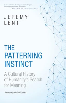 Patterning Instinct A Cultural History of Humanity's Search for Meaning  9781633882935 Front Cover