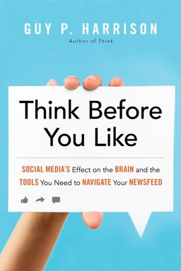 Think Before You Like How to Be a Smart, Safe, and Savvy User of Social Media  9781633883512 Front Cover