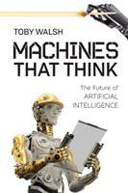 Machines That Think The Future of Artificial Intelligence  9781633883758 Front Cover