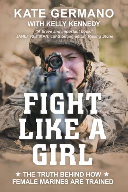 Fight Like a Girl The Truth Behind How Female Marines Are Trained  9781633884137 Front Cover