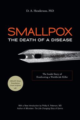 Smallpox: the Death of a Disease The Inside Story of Eradicating a Worldwide Killer  9781633887015 Front Cover