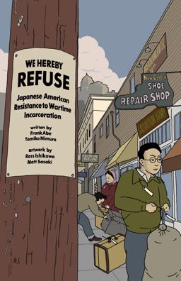 We Hereby Refuse Japanese American Resistance to Wartime Incarceration  9781634059763 Front Cover