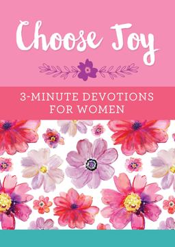 Choose Joy: 3-Minute Devotions for Women  9781634099981 Front Cover