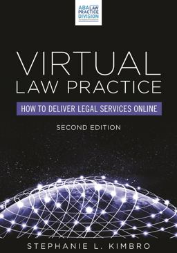 Virtual Law Practice How to Deliver Legal Services Online 2nd 9781634250344 Front Cover