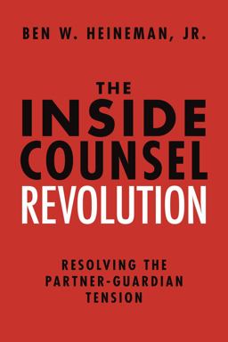 Inside Counsel Revolution Resolving the Partner-Guardian Tension  9781634252799 Front Cover