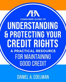 The ABA Consumer Guide to Borrower and Credit Rights
