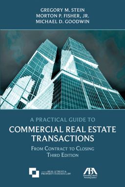Practical Guide to Commercial Real Estate Transactions From Contract to Closing, Third Edition 3rd 9781634254861 Front Cover