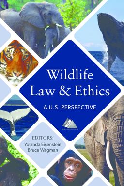 Wildlife Law and Ethics A U. S. Perspective  9781634258043 Front Cover